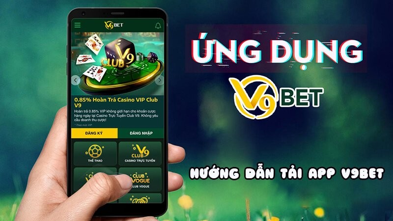 Tải app V9bet cho hệ điều hành Android