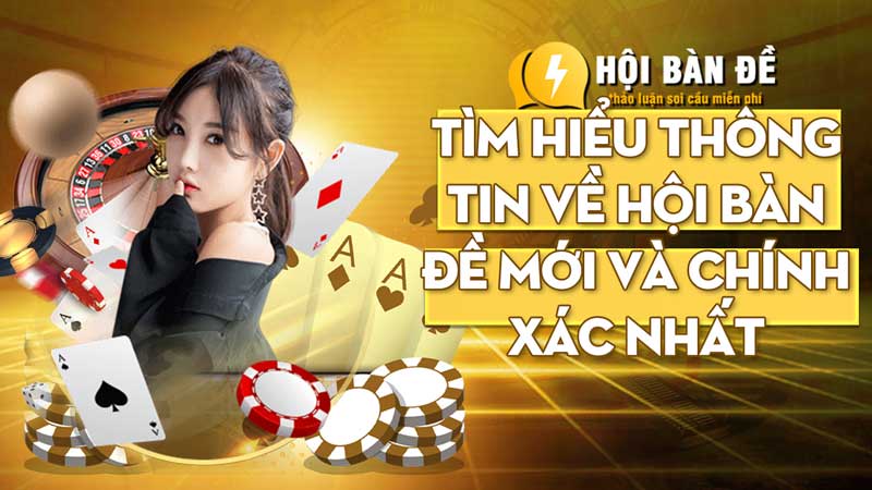 Tìm hiểu sơ lược về hội bàn đề là gì?