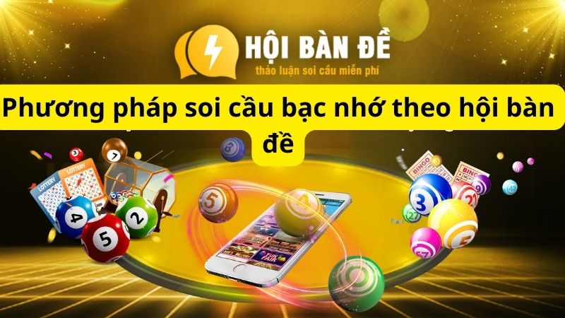 Phương pháp soi cầu bạc nhớ theo hội bàn đề