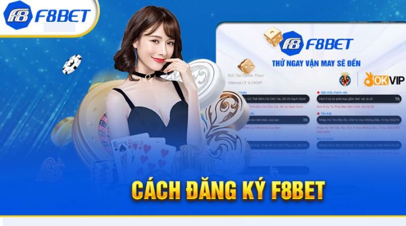 Đăng ký F8BET – Tham gia trở thành hội viên trải nghiệm cực đã